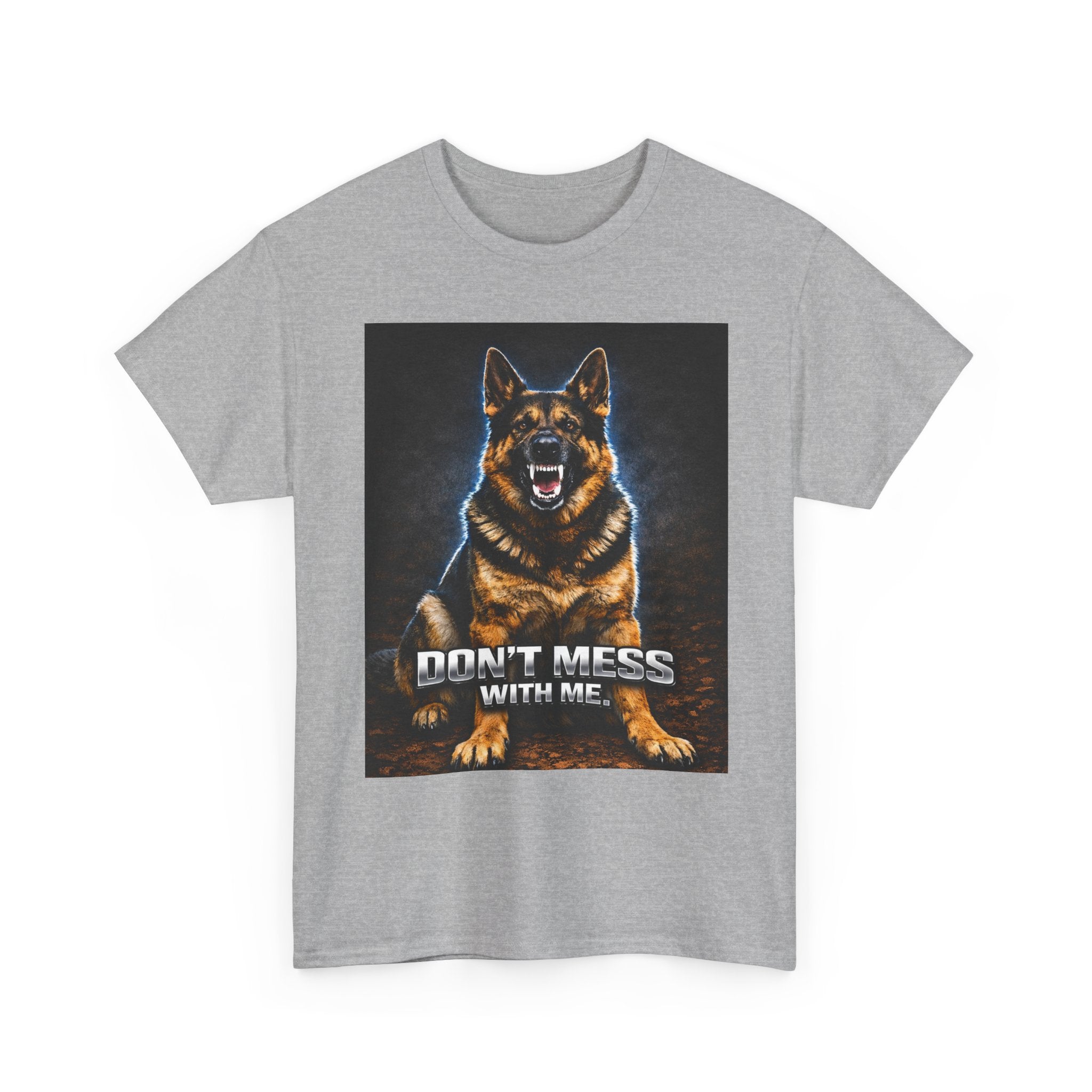 Don’t Mess With Me German Shepherd T-Shirt — Aggressive Dog Graphic Tee