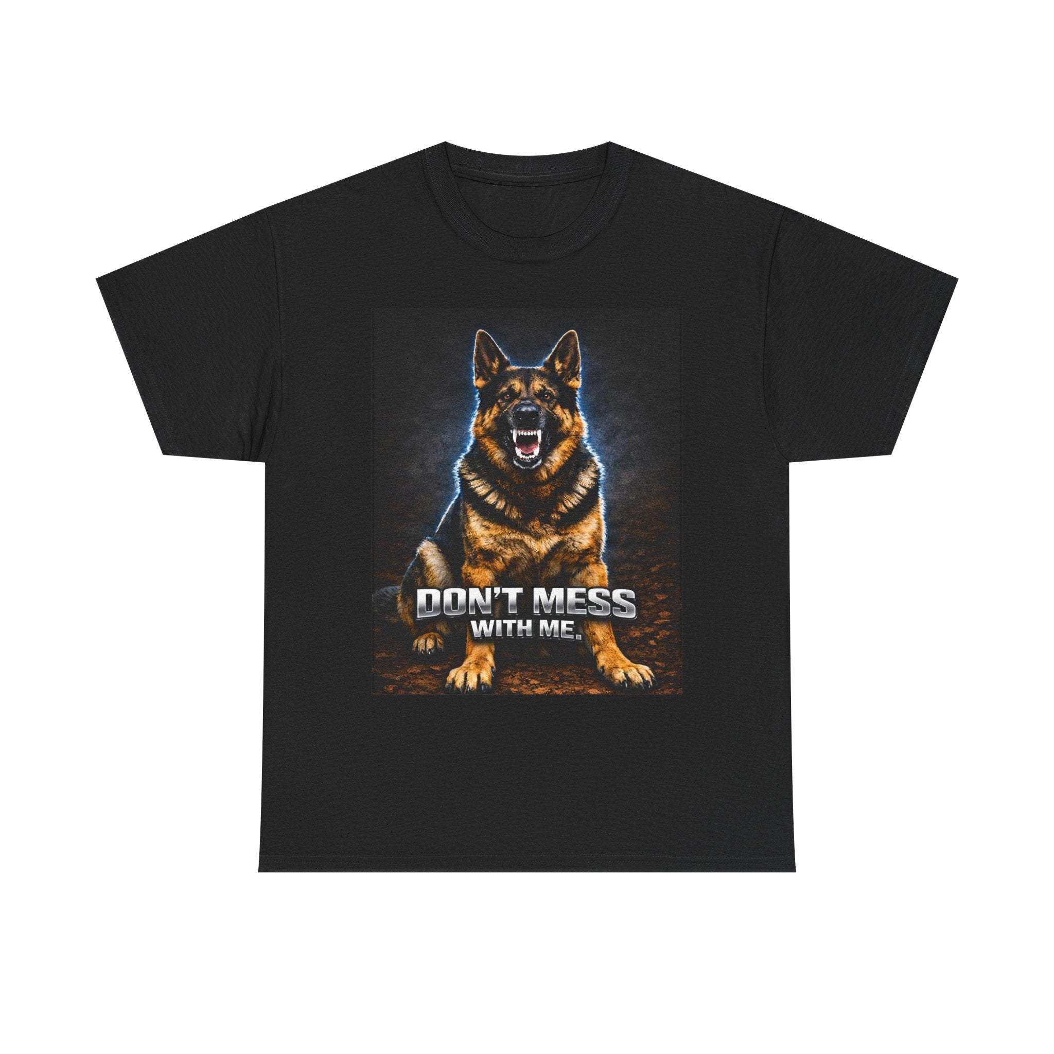 Don’t Mess With Me German Shepherd T-Shirt — Aggressive Dog Graphic Tee