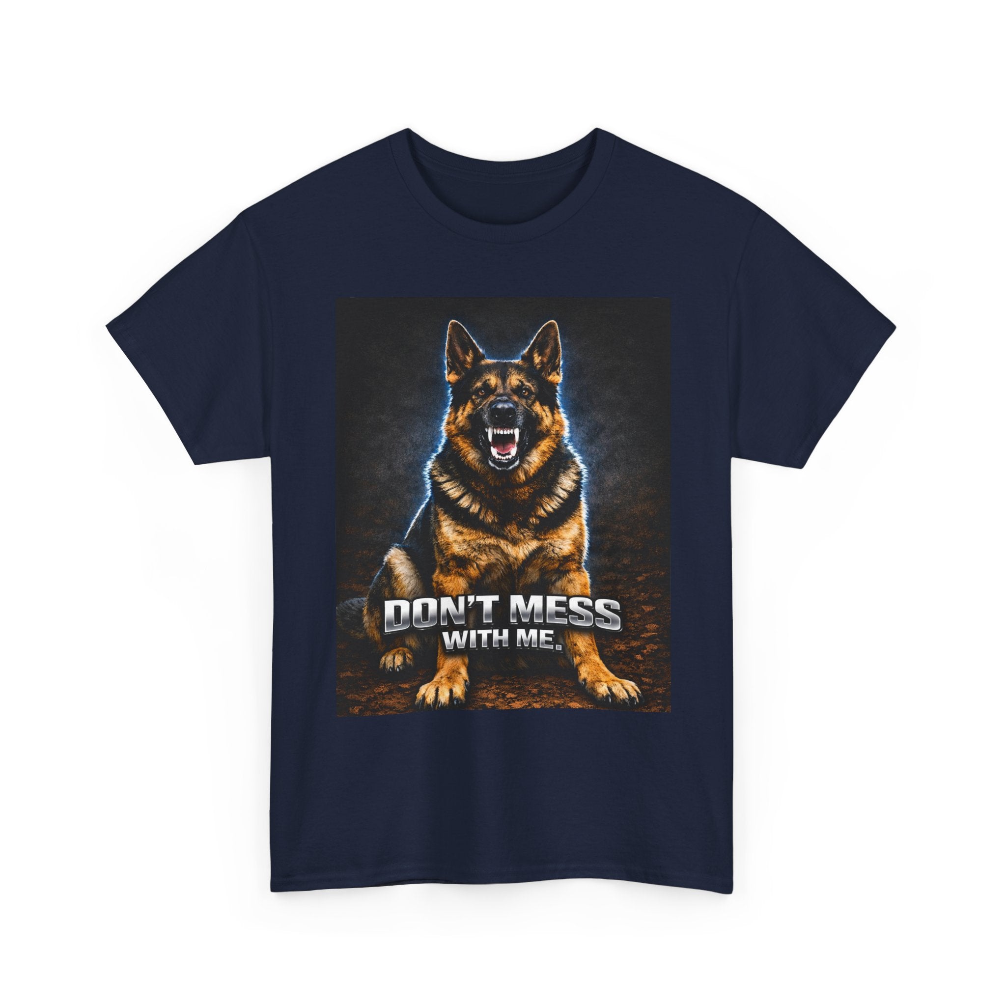 Don’t Mess With Me German Shepherd T-Shirt — Aggressive Dog Graphic Tee